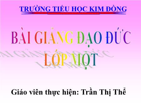 Bài giảng Đạo đức Lớp 1 - Bài: Lễ phép với anh chị, nhường nhịn em nhỏ (Tiết 2) - Trần Thị Thể