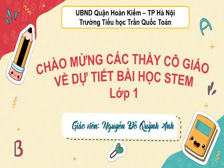 Bài giảng STEM Lớp 1 - Bài 14: Đồng hồ tiện ích - Nguyễn Đỗ Quỳnh Anh