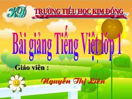 Bài giảng Tiếng Việt lớp 1 - Bài 34: ui, ưi - Nguyễn Thị Liên
