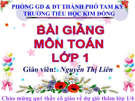 Bài giảng Toán Lớp 1 - Bài: Bài toán có lời văn - Nguyễn Thị Liên