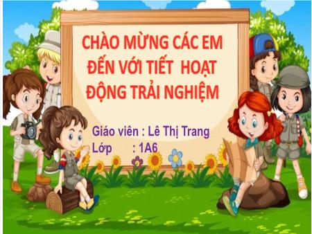 Bài giảng Hoạt động trải nghiệm 1 (Kết nối tri thức) - Bài: Sắp xếp nhà cửa gọn gàng để đón Tết - Năm học 2024-2025 - Lê Thị Trang