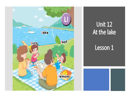 Bài giảng Tiếng Anh Lớp 1 (Global Success) - Unit 12: At the lake (Lesson 1)