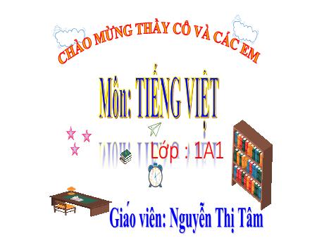 Bài giảng Tiếng Việt 1 (Kết nối tri thức) - Bài 16: M-m, N-n - Nguyễn Thị Tâm