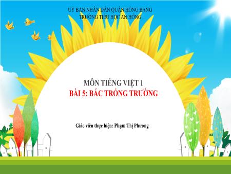 Bài giảng Tiếng Việt 1 (Kết nối tri thức) - Bài 5: Bác trống trường - Phạm Thị Phương