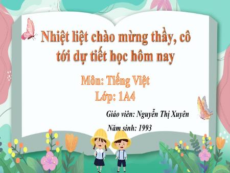 Bài giảng Tiếng Việt 1 (Kết nối tri thức) - Bài 6: Ngôi nhà - Nguyễn Thị Xuyên
