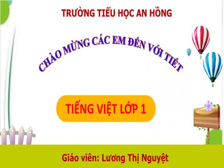 Bài giảng Tiếng Việt 1 (Kết nối tri thức) - Bài 72: ươm, ươp - Lương Thị Nguyệt