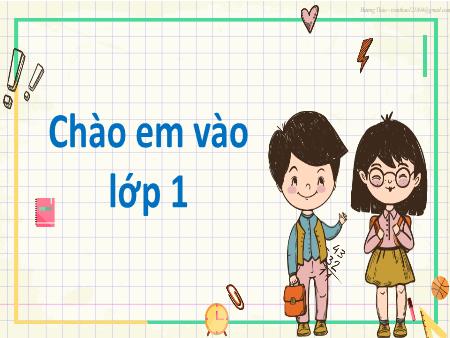 Bài giảng Tiếng Việt 1 (Kết nối tri thức) - Bài: Chào em vào lớp 1