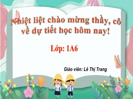 Bài giảng Toán 1 (Kết nối tri thức) - Bài 32: Phép trừ số có 2 chữ số cho số có 2 chữ số - Lê Thị Trang