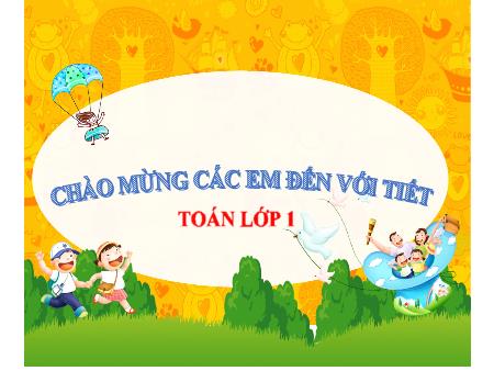Bài giảng Toán 1 (Kết nối tri thức) - Bài 38: Ôn tập các số và phép tính trong phạm vi 10