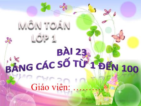 Bài giảng Toán Lớp 1 (Kết nối tri thức) - Bài 23: Bảng các số từ 1 đến 100