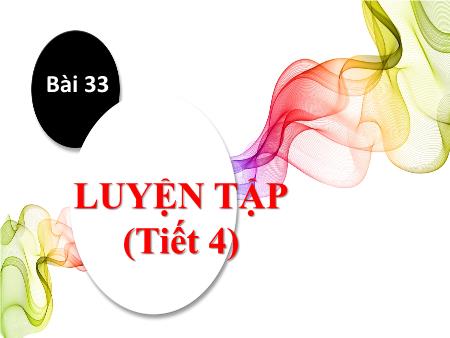 Bài giảng Toán lớp 1 (Kết nối tri thức) - Bài 33: Luyện tập chung (Tiết 4)